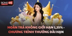 Hoàn Trả Không Giới Hạn 1,35% - Nhận Thưởng Mỗi Ngày